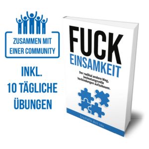 Fuck Einsamkeit