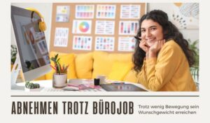 Abnehmen trotz Bürojob